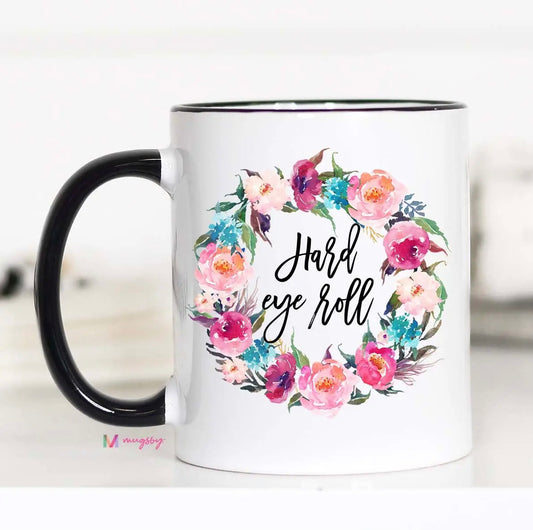 Hard Eye Roll Mug