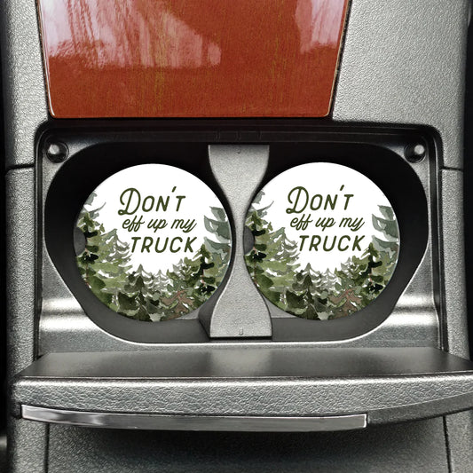 Don't Eff Up My Truck Car Coasters