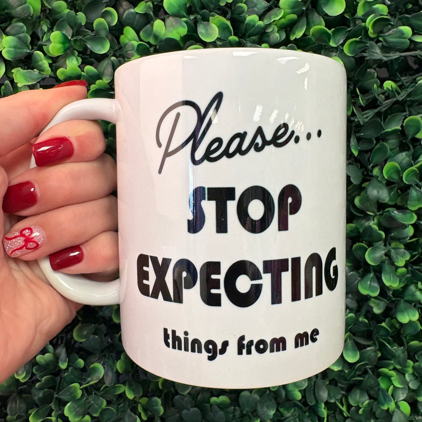 Please Stop Expecting Things Mug