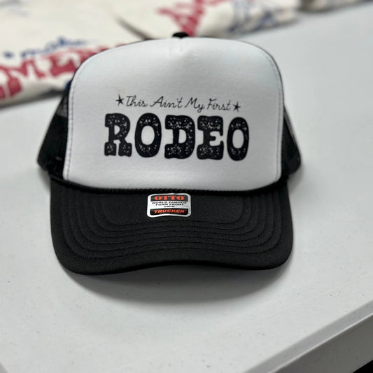 This Ain't My First Rodeo Trucker Hat
