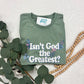 Isn't God the Greatest?