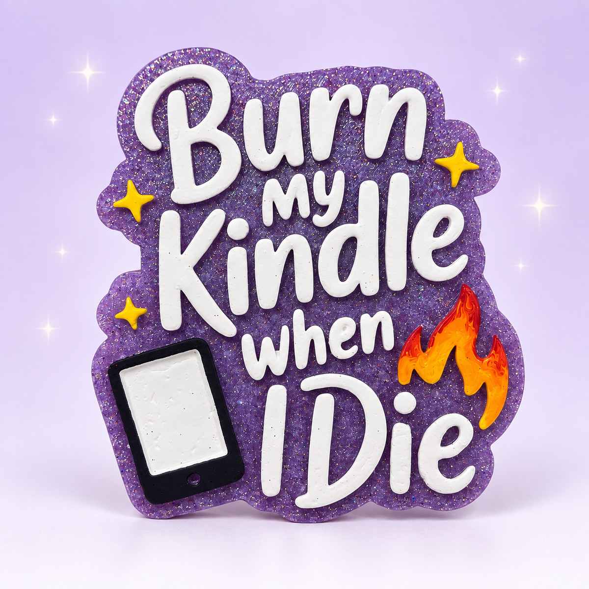 Burn My Kindle When I Die