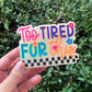 Too Tired For This Car Freshie